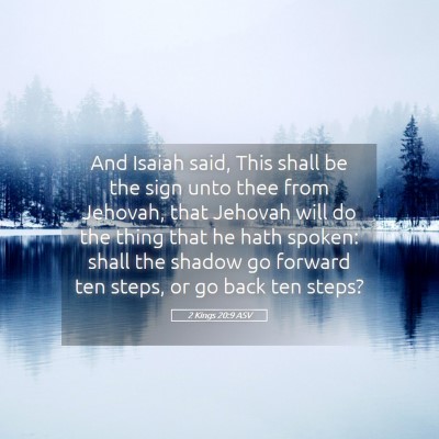 Picture 05 - 2 Kings 20:9 ASV - And Isaiah said, This shall be the sign unto thee - Bible Verse Picture