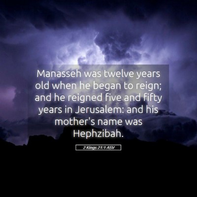 Picture 05 - 2 Kings 21:1 ASV - Manasseh was twelve years old when he began to - Bible Verse Picture