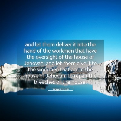 Picture 05 - 2 Kings 22:5 ASV - and let them deliver it into the hand of the - Bible Verse Picture