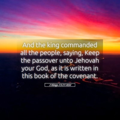Picture 05 - 2 Kings 23:21 ASV - And the king commanded all the people, saying, - Bible Verse Picture