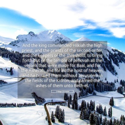 Picture 05 - 2 Kings 23:4 ASV - And the king commanded Hilkiah the high priest, - Bible Verse Picture
