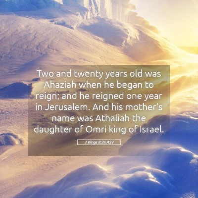 Picture 05 - 2 Kings 8:26 ASV - Two and twenty years old was Ahaziah when he - Bible Verse Picture