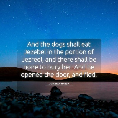 Picture 05 - 2 Kings 9:10 ASV - And the dogs shall eat Jezebel in the portion of - Bible Verse Picture