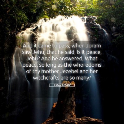 Picture 05 - 2 Kings 9:22 ASV - And it came to pass, when Joram saw Jehu, that he - Bible Verse Picture