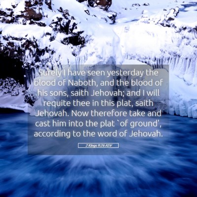Picture 05 - 2 Kings 9:26 ASV - Surely I have seen yesterday the blood of Naboth, - Bible Verse Picture