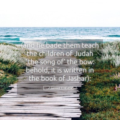 Picture 05 - 2 Samuel 1:18 ASV - (and he bade them teach the children of Judah - Bible Verse Picture