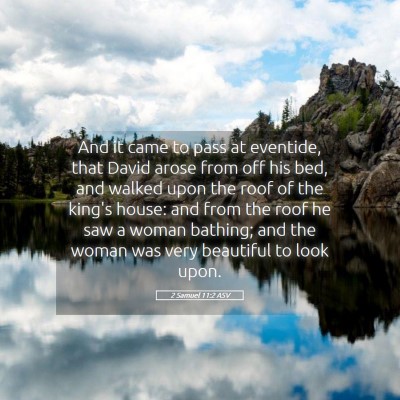 Picture 05 - 2 Samuel 11:2 ASV - And it came to pass at eventide, that David arose - Bible Verse Picture