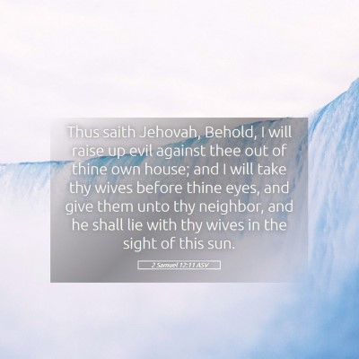 Picture 05 - 2 Samuel 12:11 ASV - Thus saith Jehovah, Behold, I will raise up evil - Bible Verse Picture