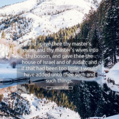 Picture 05 - 2 Samuel 12:8 ASV - and I gave thee thy master's house, and thy - Bible Verse Picture