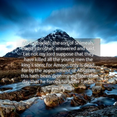 Picture 05 - 2 Samuel 13:32 ASV - And Jonadab, the son of Shimeah, David's brother, - Bible Verse Picture