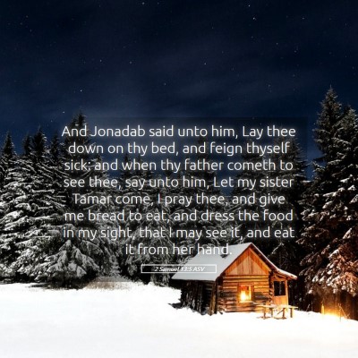 Picture 05 - 2 Samuel 13:5 ASV - And Jonadab said unto him, Lay thee down on thy - Bible Verse Picture