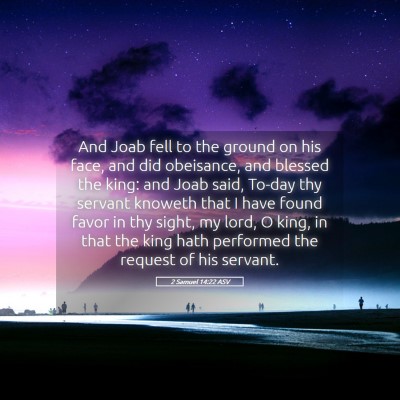 Picture 05 - 2 Samuel 14:22 ASV - And Joab fell to the ground on his face, and did - Bible Verse Picture