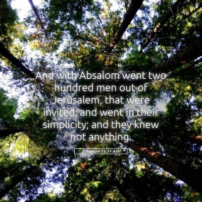 Picture 05 - 2 Samuel 15:11 ASV - And with Absalom went two hundred men out of - Bible Verse Picture