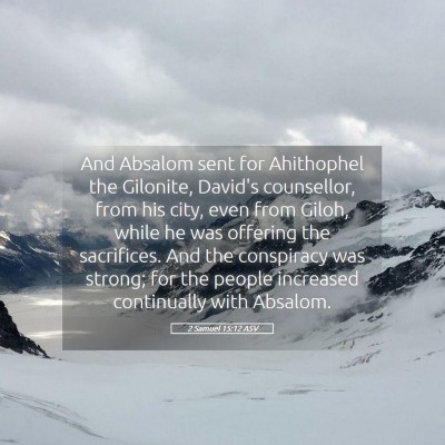 Picture 05 - 2 Samuel 15:12 ASV - And Absalom sent for Ahithophel the Gilonite, - Bible Verse Picture
