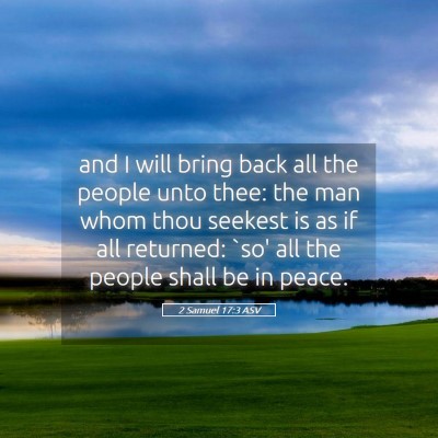 Picture 05 - 2 Samuel 17:3 ASV - and I will bring back all the people unto thee: - Bible Verse Picture