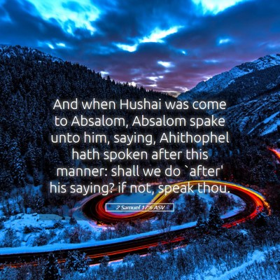 Picture 05 - 2 Samuel 17:6 ASV - And when Hushai was come to Absalom, Absalom - Bible Verse Picture