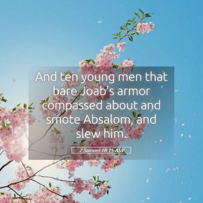 Picture 05 - 2 Samuel 18:15 ASV - And ten young men that bare Joab's armor - Bible Verse Picture