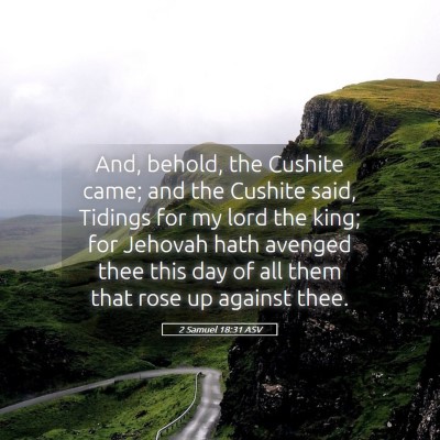 Picture 05 - 2 Samuel 18:31 ASV - And, behold, the Cushite came; and the Cushite - Bible Verse Picture