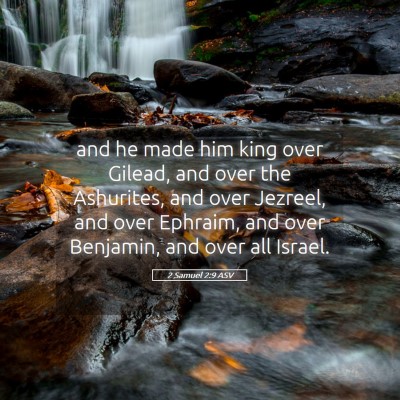 Picture 05 - 2 Samuel 2:9 ASV - and he made him king over Gilead, and over the - Bible Verse Picture