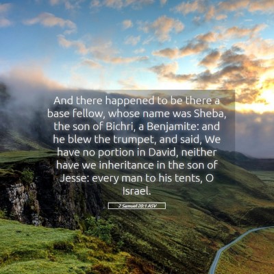 Picture 05 - 2 Samuel 20:1 ASV - And there happened to be there a base fellow, - Bible Verse Picture