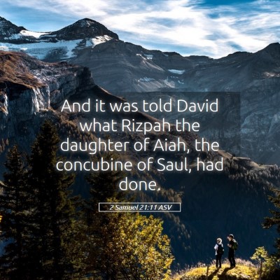Picture 05 - 2 Samuel 21:11 ASV - And it was told David what Rizpah the daughter of - Bible Verse Picture