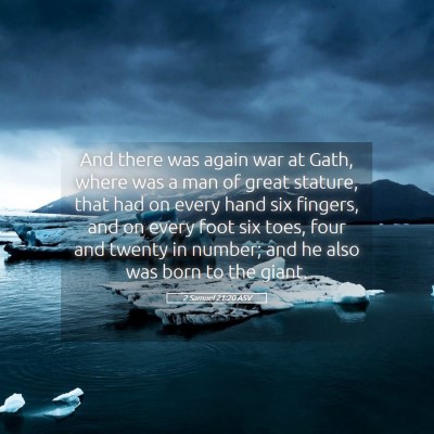 Picture 05 - 2 Samuel 21:20 ASV - And there was again war at Gath, where was a man - Bible Verse Picture