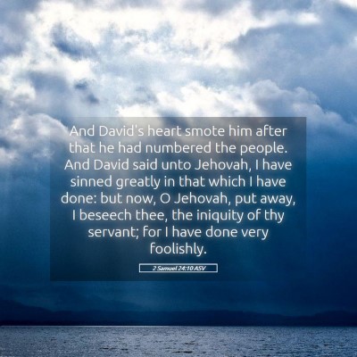 Picture 05 - 2 Samuel 24:10 ASV - And David's heart smote him after that he had - Bible Verse Picture