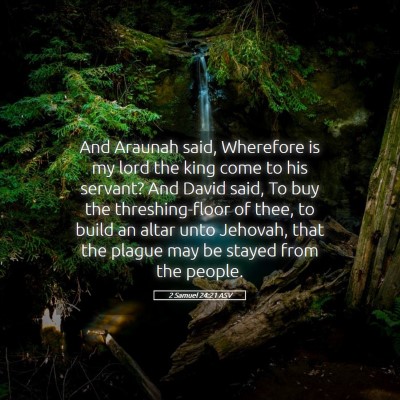Picture 05 - 2 Samuel 24:21 ASV - And Araunah said, Wherefore is my lord the king - Bible Verse Picture