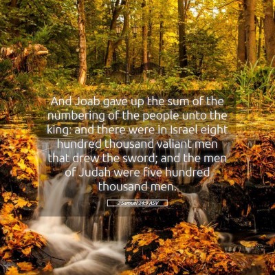 Picture 05 - 2 Samuel 24:9 ASV - And Joab gave up the sum of the numbering of the - Bible Verse Picture