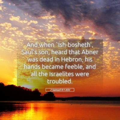 Picture 05 - 2 Samuel 4:1 ASV - And when `Ish-bosheth', Saul's son, heard that - Bible Verse Picture