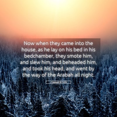 Picture 05 - 2 Samuel 4:7 ASV - Now when they came into the house, as he lay on - Bible Verse Picture