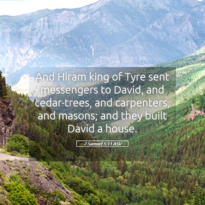 Picture 05 - 2 Samuel 5:11 ASV - And Hiram king of Tyre sent messengers to David, - Bible Verse Picture