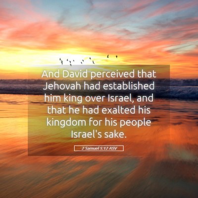 Picture 05 - 2 Samuel 5:12 ASV - And David perceived that Jehovah had established - Bible Verse Picture
