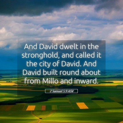 Picture 05 - 2 Samuel 5:9 ASV - And David dwelt in the stronghold, and called it - Bible Verse Picture