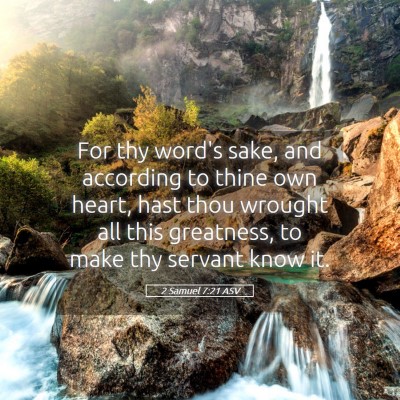 Picture 05 - 2 Samuel 7:21 ASV - For thy word's sake, and according to thine own - Bible Verse Picture