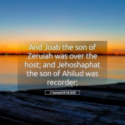 Picture 05 - 2 Samuel 8:16 ASV - And Joab the son of Zeruiah was over the host; - Bible Verse Picture