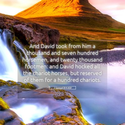 Picture 05 - 2 Samuel 8:4 ASV - And David took from him a thousand and seven - Bible Verse Picture