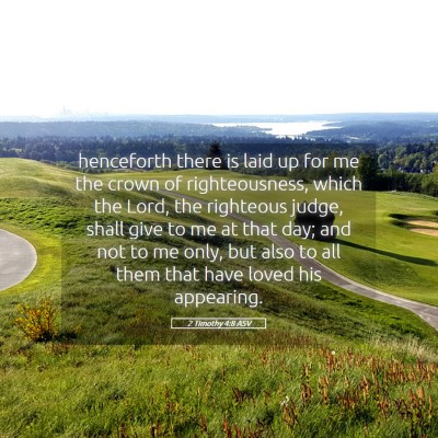 Picture 05 - 2 Timothy 4:8 ASV - henceforth there is laid up for me the crown of - Bible Verse Picture