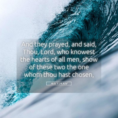 Picture 05 - Acts 1:24 ASV - And they prayed, and said, Thou, Lord, who - Bible Verse Picture