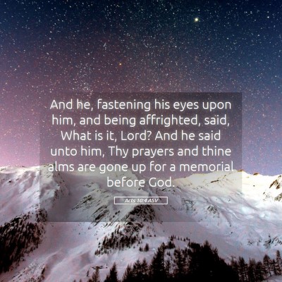 Picture 05 - Acts 10:4 ASV - And he, fastening his eyes upon him, and being - Bible Verse Picture