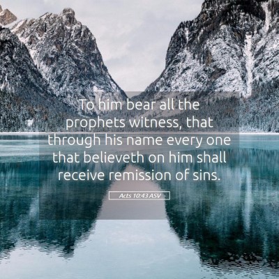 Picture 05 - Acts 10:43 ASV - To him bear all the prophets witness, that - Bible Verse Picture