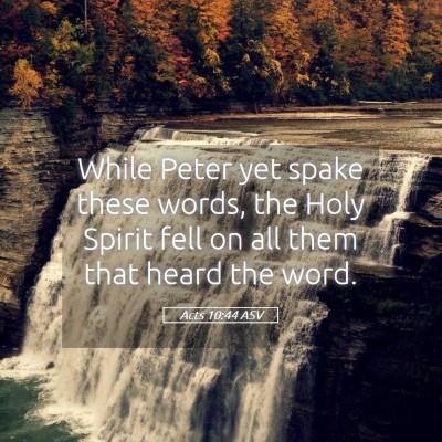 Picture 05 - Acts 10:44 ASV - While Peter yet spake these words, the Holy - Bible Verse Picture
