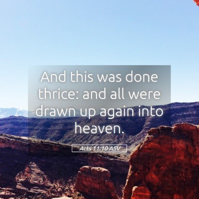 Picture 05 - Acts 11:10 ASV - And this was done thrice: and all were drawn up - Bible Verse Picture