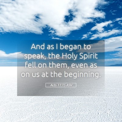 Picture 05 - Acts 11:15 ASV - And as I began to speak, the Holy Spirit fell on - Bible Verse Picture