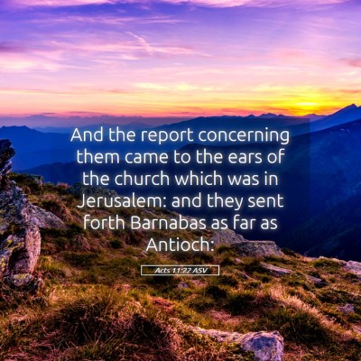 Picture 05 - Acts 11:22 ASV - And the report concerning them came to the ears - Bible Verse Picture