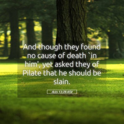 Picture 05 - Acts 13:28 ASV - And though they found no cause of death `in him', - Bible Verse Picture