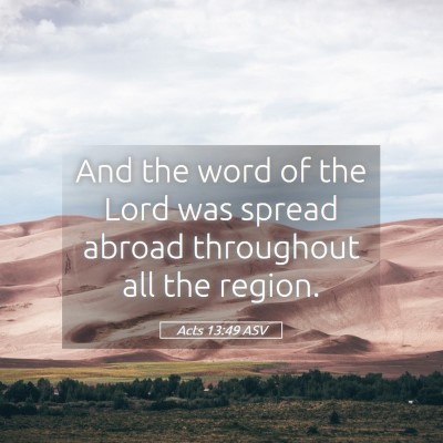 Picture 05 - Acts 13:49 ASV - And the word of the Lord was spread abroad - Bible Verse Picture