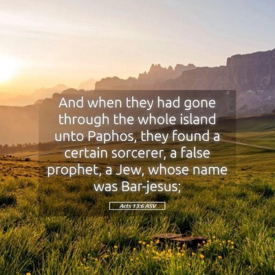 Picture 05 - Acts 13:6 ASV - And when they had gone through the whole island - Bible Verse Picture