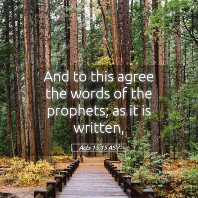 Picture 05 - Acts 15:15 ASV - And to this agree the words of the prophets; as - Bible Verse Picture