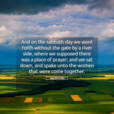 Picture 05 - Acts 16:13 ASV - And on the sabbath day we went forth without the - Bible Verse Picture